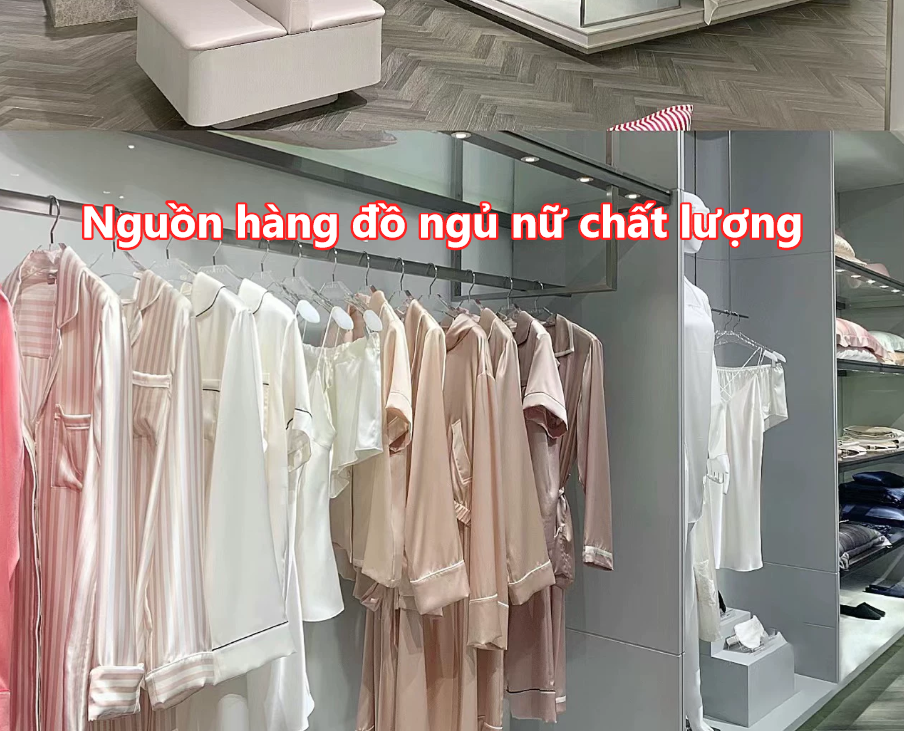 Nguồn hàng đồ ngủ nữ chất lượng năm 2026