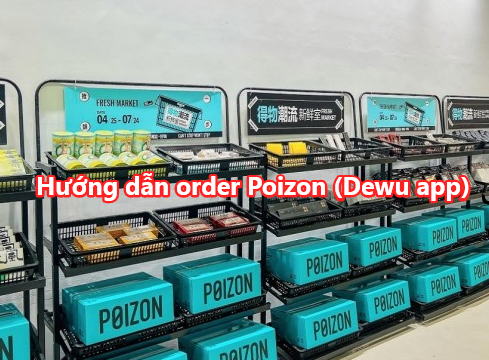 Hướng dẫn mua hàng tại Poizon (Dewu)