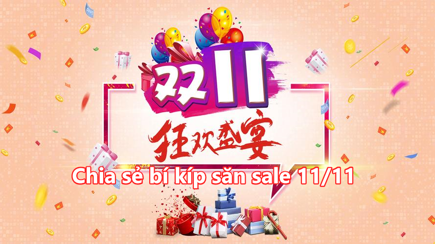 Sale 11/11 tại Trung Quốc và cách săn sale 11/11 không phải ai cũng biết