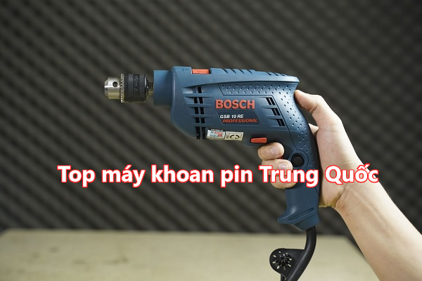 Top Máy Khoan Pin Trung Quốc Chất Lượng & Bí Quyết Nhập Hàng Giá Rẻ