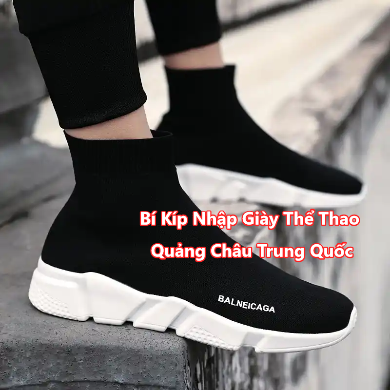 Bí Kíp Nhập Giày Thể Thao Quảng Châu Trung Quốc